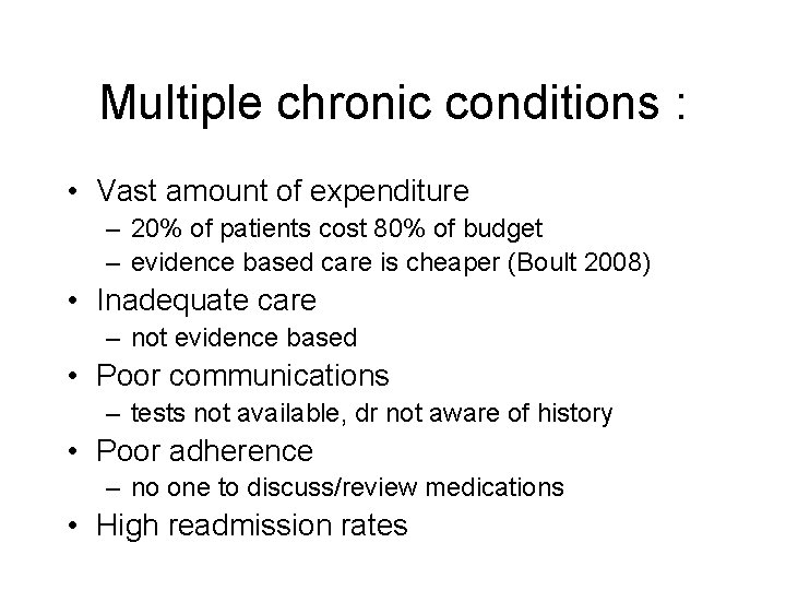 Multiple chronic conditions : • Vast amount of expenditure – 20% of patients cost