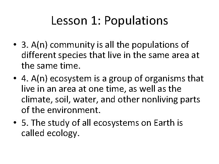 Lesson 1: Populations • 3. A(n) community is all the populations of different species