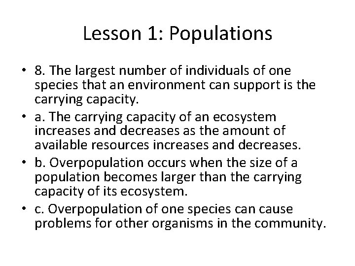 Lesson 1: Populations • 8. The largest number of individuals of one species that