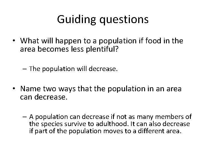 Guiding questions • What will happen to a population if food in the area