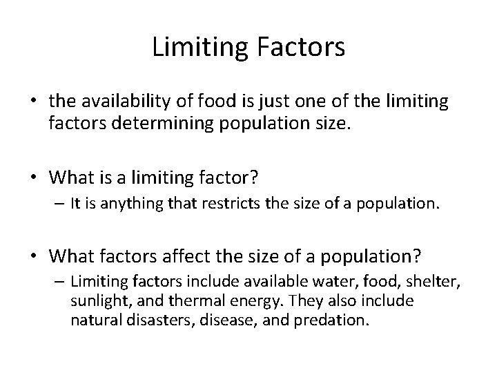 Limiting Factors • the availability of food is just one of the limiting factors