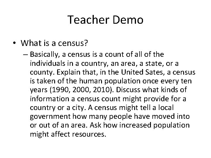 Teacher Demo • What is a census? – Basically, a census is a count