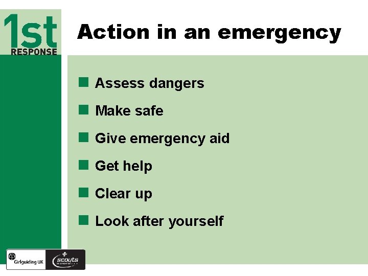 Action in an emergency n Assess dangers n Make safe n Give emergency aid