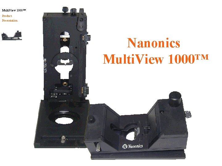 Multi. View 1000™ Product Presentation Nanonics Multi. View 1000™ 