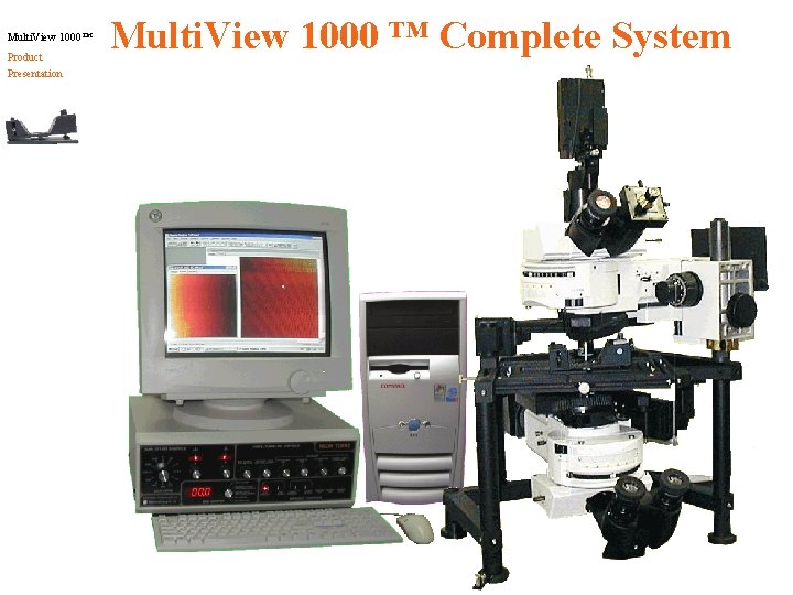 Multi. View 1000™ Product Presentation Multi. View 1000 ™ Complete System 