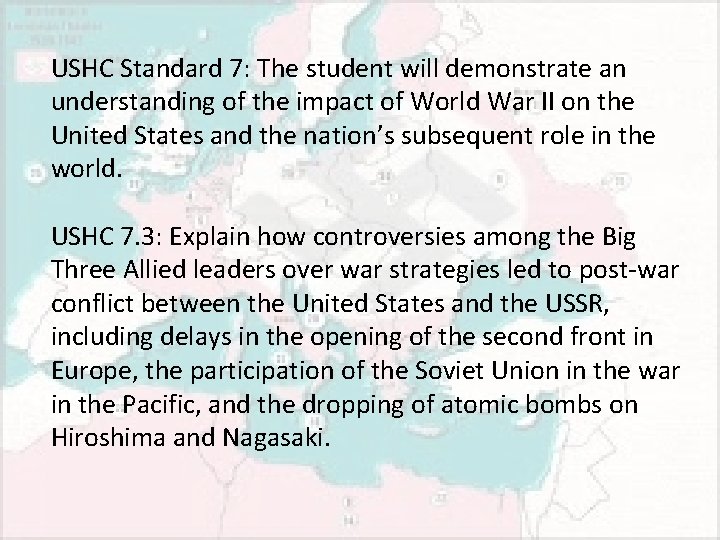 USHC Standard 7: The student will demonstrate an understanding of the impact of World