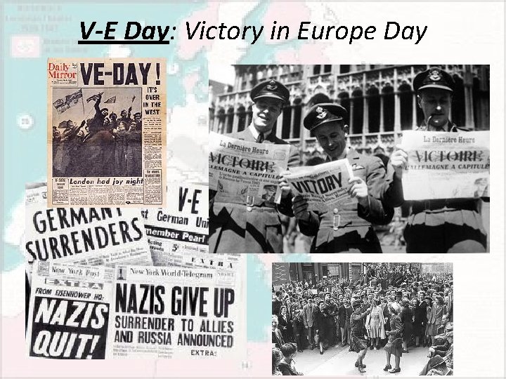 V-E Day: Victory in Europe Day 