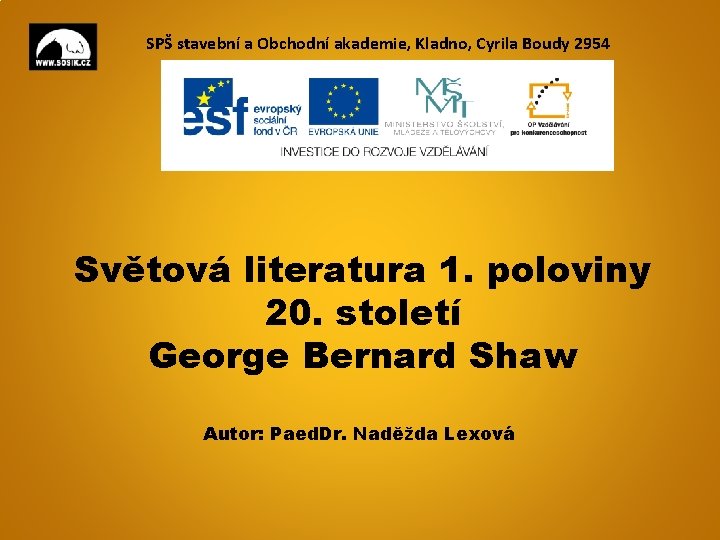 SPŠ stavební a Obchodní akademie, Kladno, Cyrila Boudy 2954 Světová literatura 1. poloviny 20.