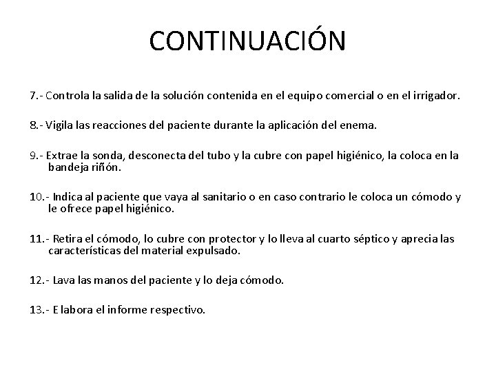 CONTINUACIÓN 7. - Controla la salida de la solución contenida en el equipo comercial