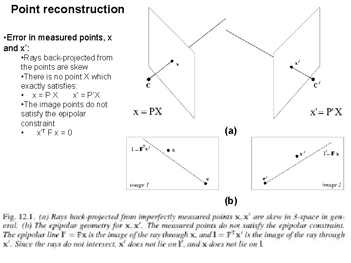 Point reconstruction • Error in measured points, x and x’: • Rays back-projected from