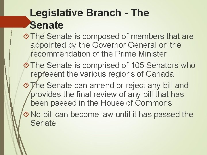 Legislative Branch - The Senate is composed of members that are appointed by the