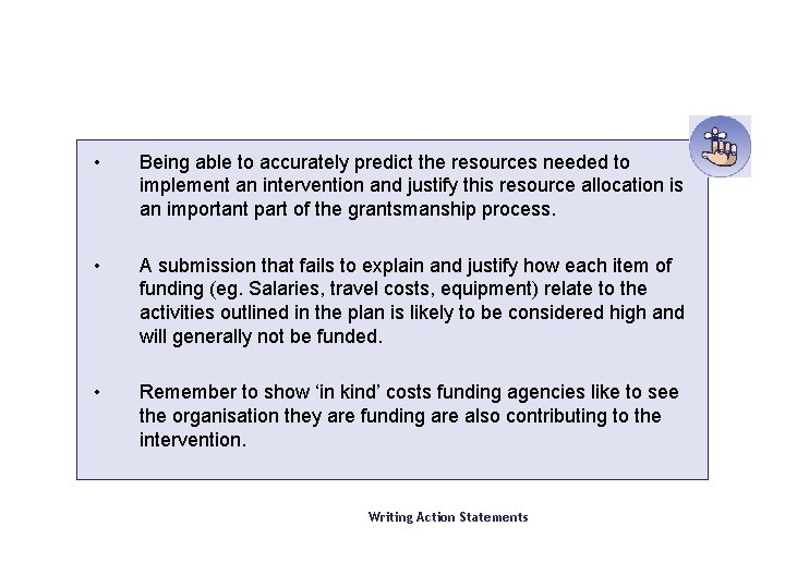  • Being able to accurately predict the resources needed to implement an intervention