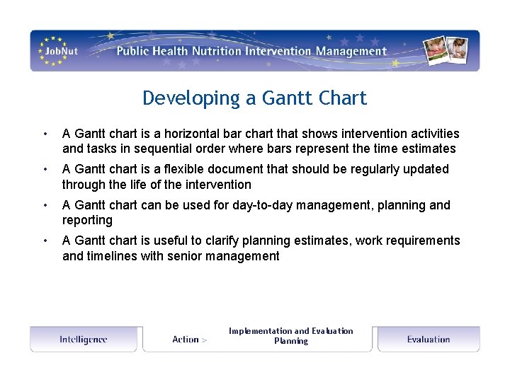 Developing a Gantt Chart • A Gantt chart is a horizontal bar chart that