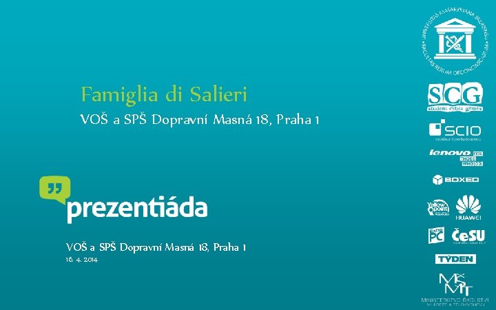 Famiglia di Salieri VOŠ a SPŠ Dopravní Masná 18, Praha 1 16. 4. 2014