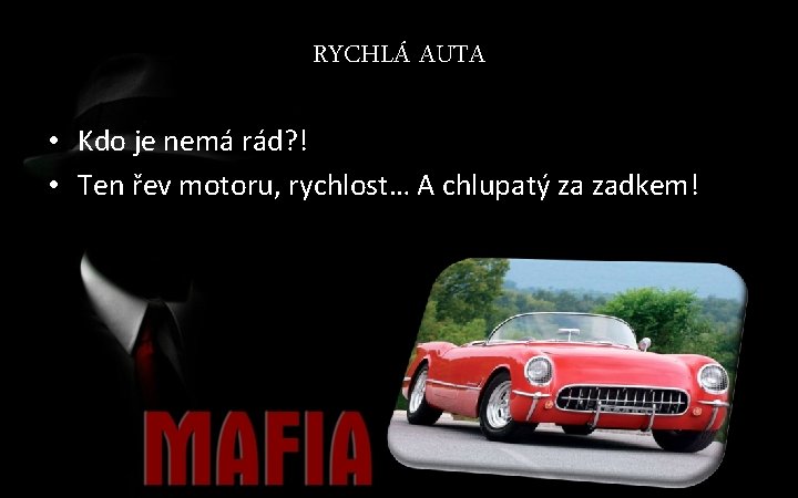 RYCHLÁ AUTA • Kdo je nemá rád? ! • Ten řev motoru, rychlost… A