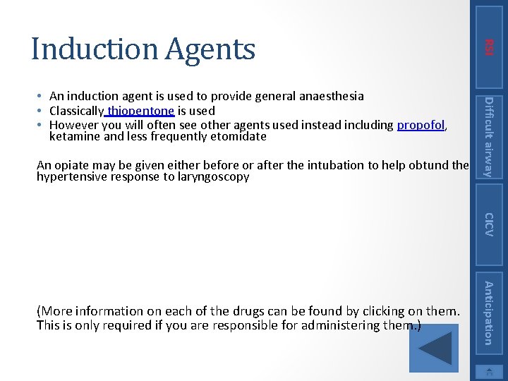 An opiate may be given either before or after the intubation to help obtund