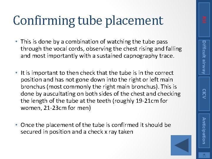 Anticipation • Once the placement of the tube is confirmed it should be secured