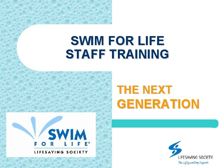 SWIM FOR LIFE STAFF TRAINING THE NEXT GENERATION 