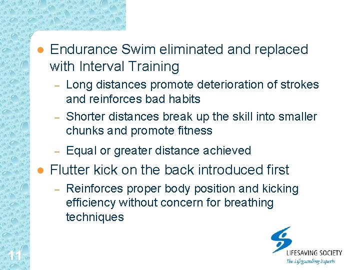 l Endurance Swim eliminated and replaced with Interval Training – – – l Equal