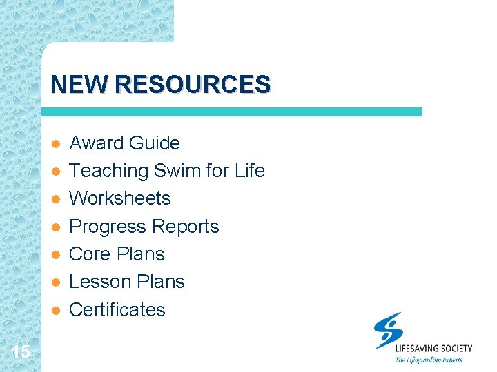 NEW RESOURCES l l l l 15 Award Guide Teaching Swim for Life Worksheets