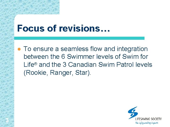 Focus of revisions… l 3 To ensure a seamless flow and integration between the