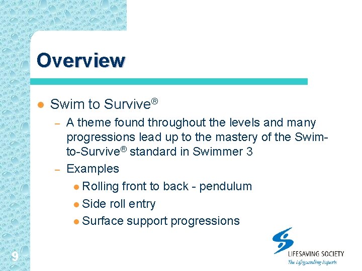 Overview l Swim to Survive® – – 9 A theme found throughout the levels