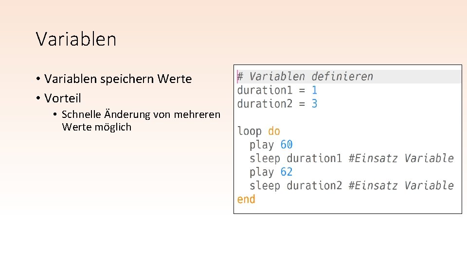 Variablen • Variablen speichern Werte • Vorteil • Schnelle Änderung von mehreren Werte möglich Variablen • Variablen speichern Werte • Vorteil • Schnelle Änderung von mehreren Werte möglich
