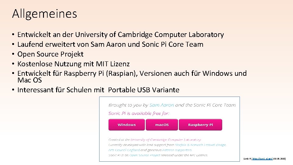 Allgemeines Entwickelt an der University of Cambridge Computer Laboratory Laufend erweitert von Sam Aaron Allgemeines Entwickelt an der University of Cambridge Computer Laboratory Laufend erweitert von Sam Aaron
