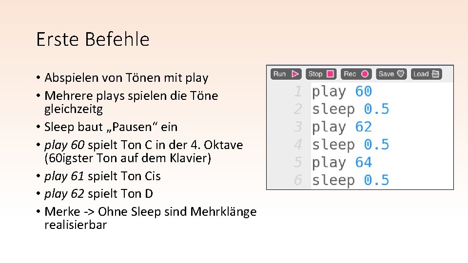 Erste Befehle • Abspielen von Tönen mit play • Mehrere plays spielen die Töne Erste Befehle • Abspielen von Tönen mit play • Mehrere plays spielen die Töne