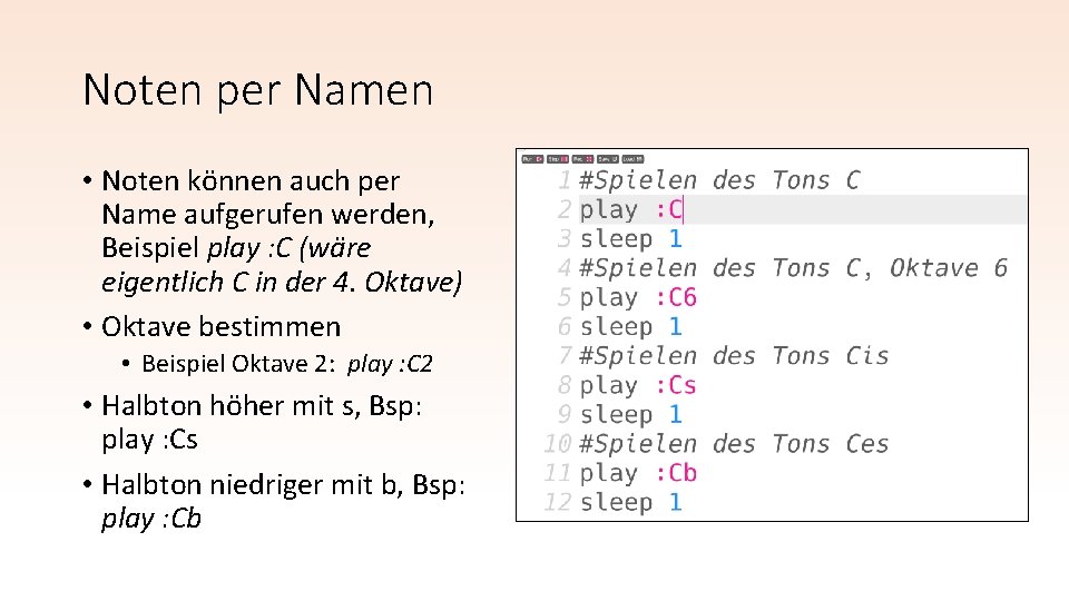 Noten per Namen • Noten können auch per Name aufgerufen werden, Beispiel play : Noten per Namen • Noten können auch per Name aufgerufen werden, Beispiel play :