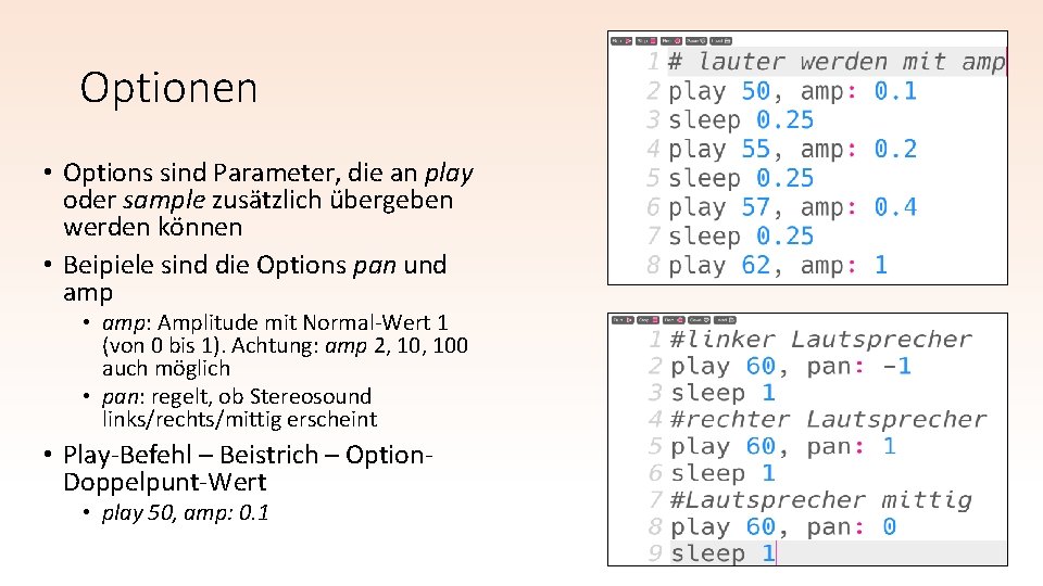 Optionen • Options sind Parameter, die an play oder sample zusätzlich übergeben werden können Optionen • Options sind Parameter, die an play oder sample zusätzlich übergeben werden können