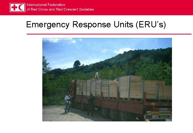 Emergency Response Units (ERU’s) 