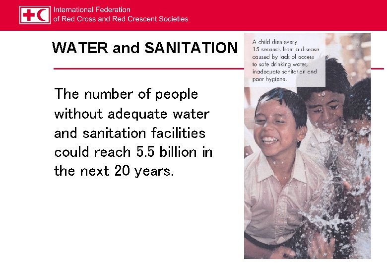 WATER and SANITATION The number of people without adequate water and sanitation facilities could