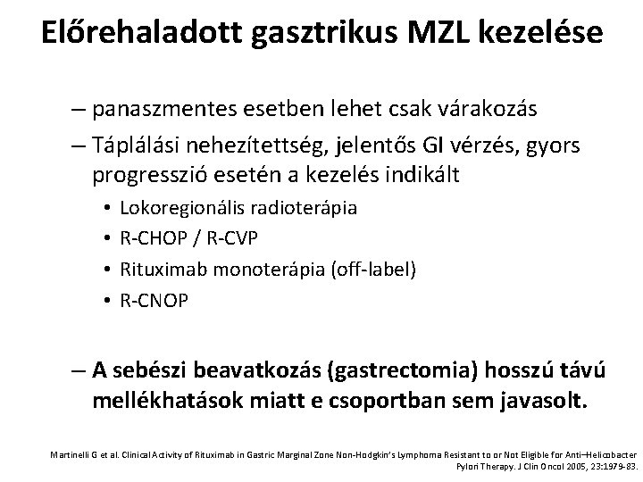 Előrehaladott gasztrikus MZL kezelése – panaszmentes esetben lehet csak várakozás – Táplálási nehezítettség, jelentős