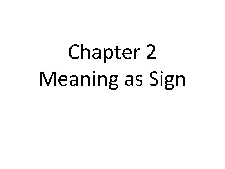 Chapter 2 Meaning as Sign 