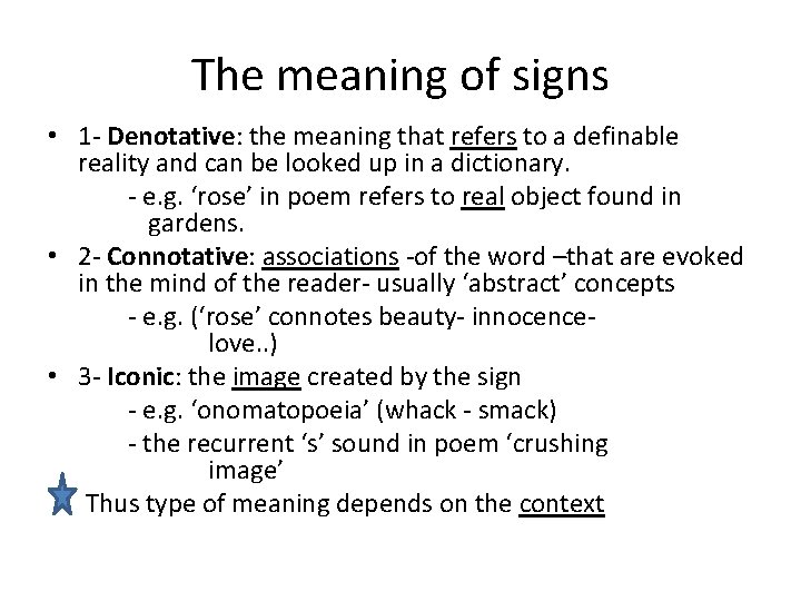 The meaning of signs • 1 - Denotative: the meaning that refers to a