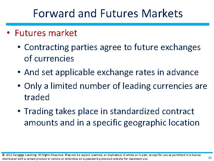 Forward and Futures Markets • Futures market • Contracting parties agree to future exchanges