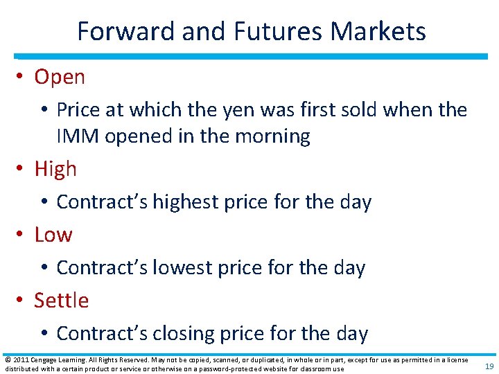 Forward and Futures Markets • Open • Price at which the yen was first