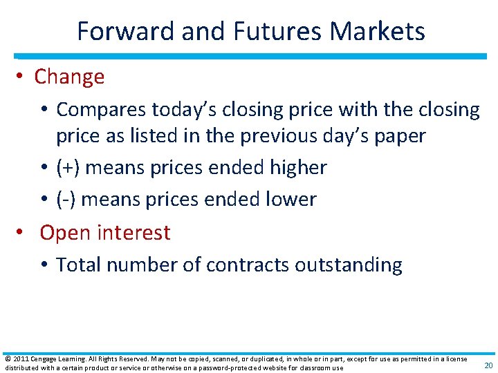 Forward and Futures Markets • Change • Compares today’s closing price with the closing