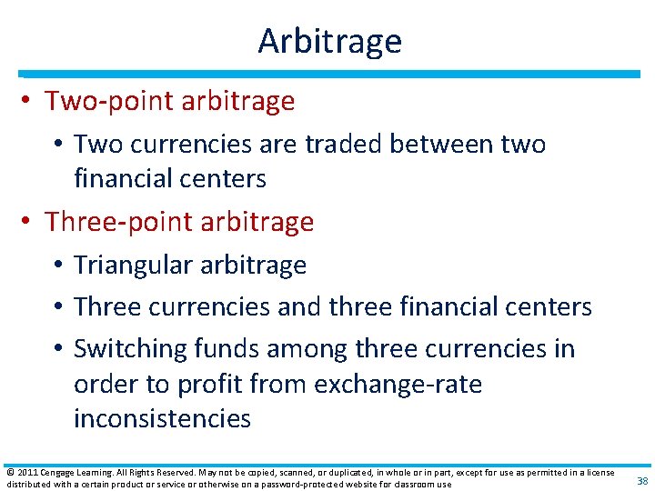 Arbitrage • Two‐point arbitrage • Two currencies are traded between two financial centers •