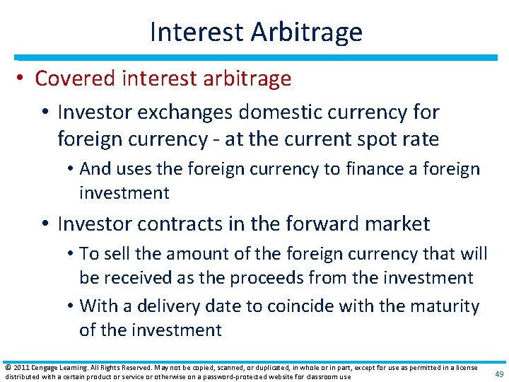 Interest Arbitrage • Covered interest arbitrage • Investor exchanges domestic currency foreign currency ‐