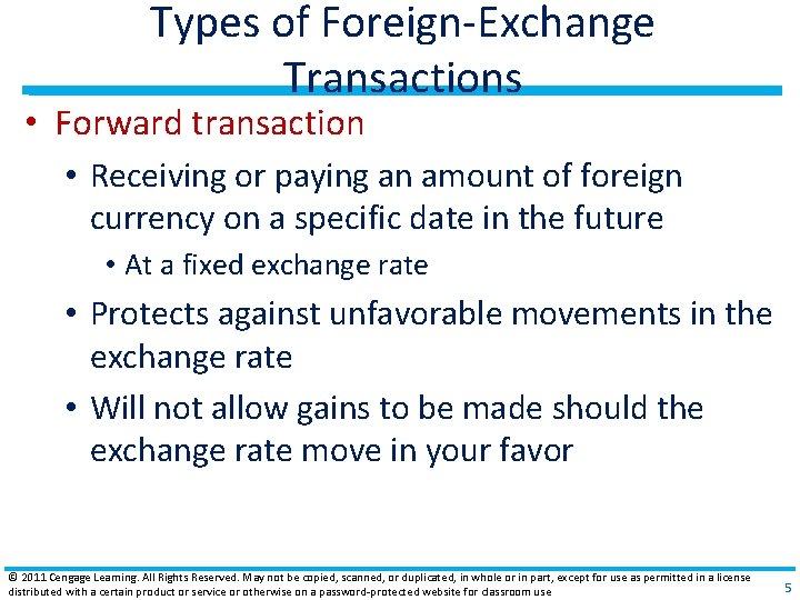 Types of Foreign‐Exchange Transactions • Forward transaction • Receiving or paying an amount of