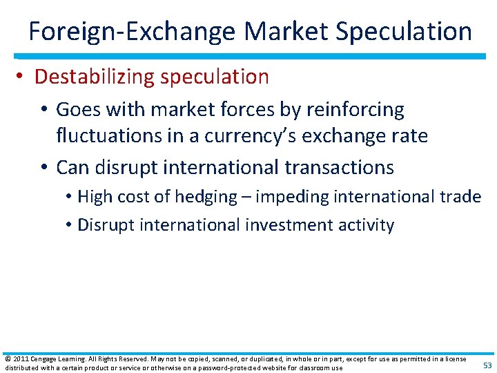 Foreign‐Exchange Market Speculation • Destabilizing speculation • Goes with market forces by reinforcing fluctuations