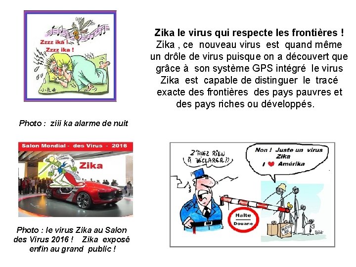 Zika le virus qui respecte les frontières ! Zika , ce nouveau virus est