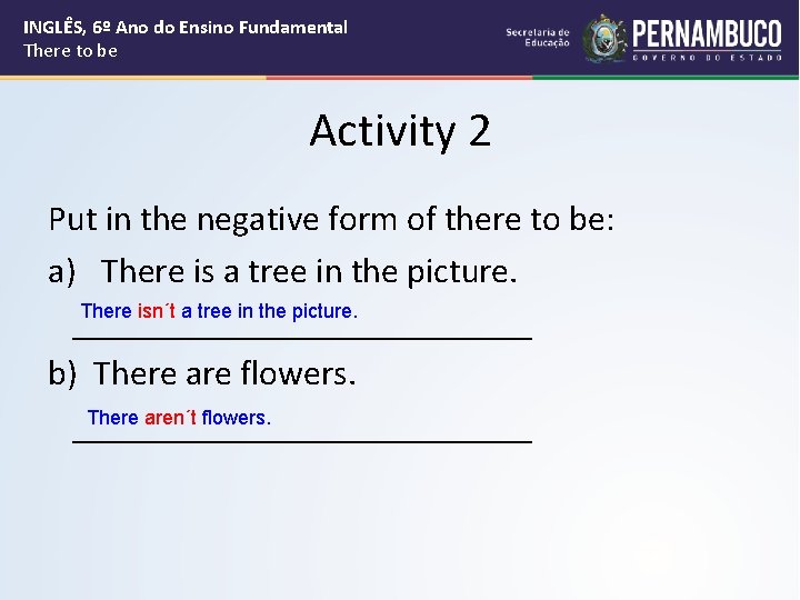 INGLÊS, 6º Ano do Ensino Fundamental There to be Activity 2 Put in the