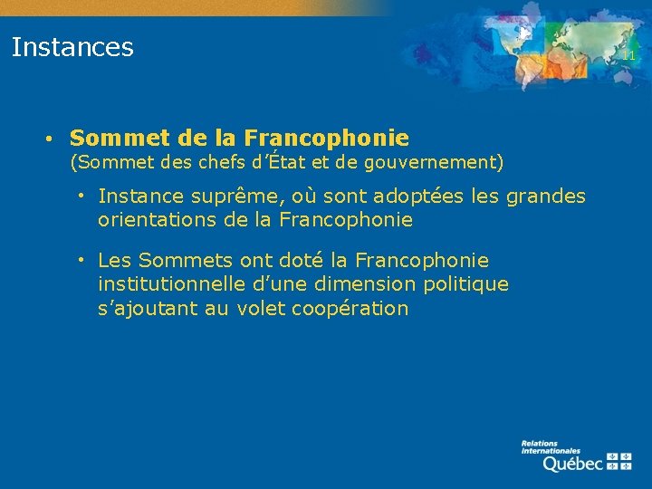 Instances • Sommet de la Francophonie (Sommet des chefs d’État et de gouvernement) •