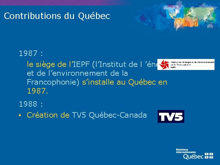 Contributions du Québec 1987 : le siège de l’IEPF (l’Institut de l ’énergie et