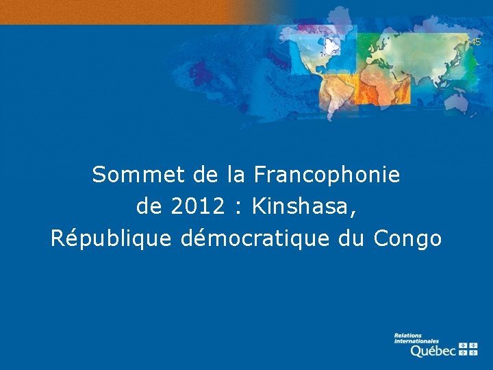 45 Sommet de la Francophonie de 2012 : Kinshasa, République démocratique du Congo 