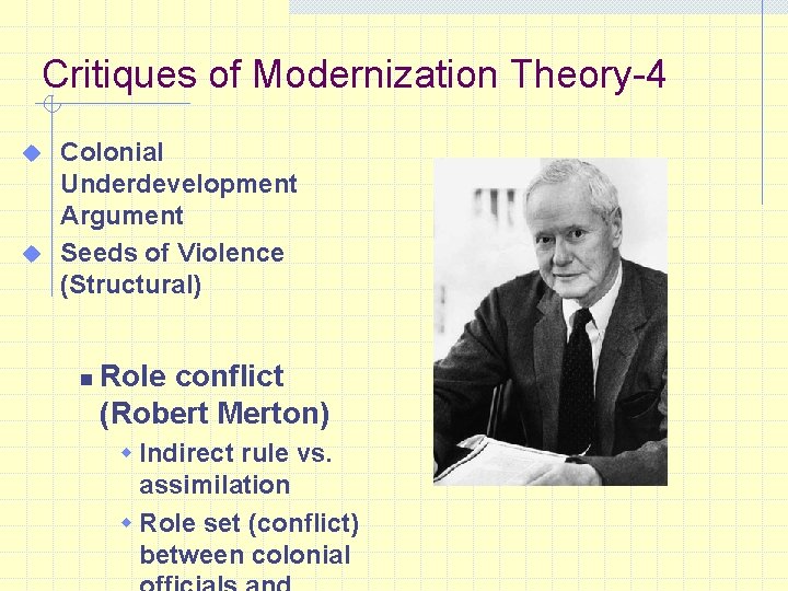Critiques of Modernization Theory-4 Colonial Underdevelopment Argument u Seeds of Violence (Structural) u n