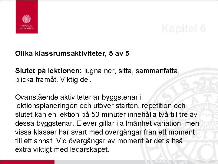 Kapitel 6 Olika klassrumsaktiviteter, 5 av 5 Slutet på lektionen: lugna ner, sitta, sammanfatta,